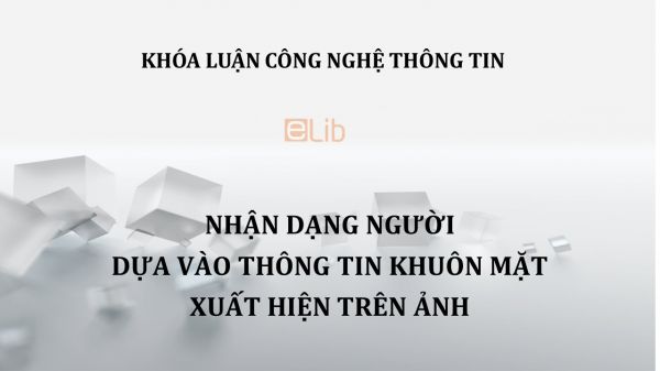 Luận văn: Nhận dạng người dựa vào thông tin khuôn mặt xuất hiện trên ảnh