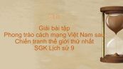 Giải bài tập SGK Lịch Sử 9 Bài 15: Phong trào cách mạng Việt Nam sau CTTG thứ nhất