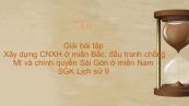 Giải bài tập SGK Lịch Sử 9 Bài 28: Xây dựng CNXH ở miền Bắc, đấu tranh chống Mĩ và chính quyền Sài Gòn ở miền Nam