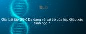 Giải bài tập SGK Sinh học 7 Bài 24: Đa dạng và vai trò của lớp Giáp xác