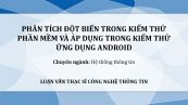 Luận văn ThS: Phân tích đột biến trong kiểm thử phần mềm và áp dụng trong kiểm thử ứng dụng Android