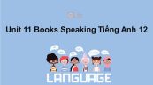 Unit 11 lớp 12: Books-Speaking