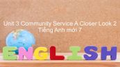 Unit 3 lớp 7: Community Service - A Closer Look 2