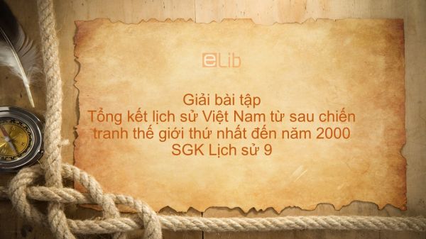 Giải bài tập SGK Lịch Sử 9 Bài 34: Tổng kết Lịch Sử Việt Nam