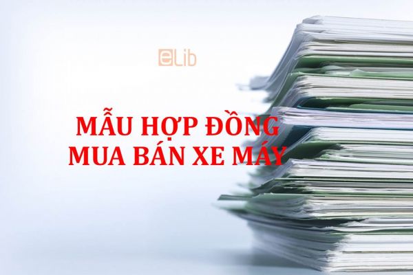 Mẫu hợp đồng mua bán xe máy