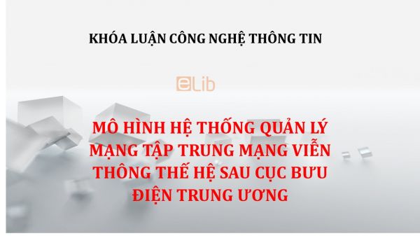 Luận văn: Mô hình hệ thống quản lý mạng tập trung