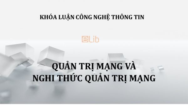 Luận văn: Quản trị mạng và nghi thức quản trị mạng