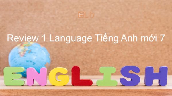 Review 1 lớp 7 - Language