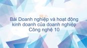 Công nghệ 10 Bài 50: Doanh nghiệp và hoạt động kinh doanh của doanh nghiệp