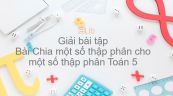 Giải bài tập SGK Toán 5 Bài: Chia một số thập phân cho một số thập phân