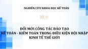 NCKH: Đổi mới công tác đào tạo kế toán - kiểm toan trong điều kiện hội nhập kinh tế thế giới