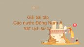 Giải bài tập SBT Lịch Sử 11 Bài 4: Các nước Đông Nam Á