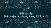 Giải bài tập SGK Toán 5 Bài: Luyện tập chung trang 72