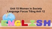 Unit 15 lớp 12: Women in Society-Language Focus