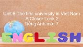 Unit 6 lớp 7: The first university in Viet Nam - A Closer Look 2