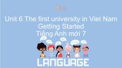 Unit 6 lớp 7: The first university in Viet Nam - Getting Started