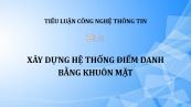 Tiểu luận: Xây dựng hệ thống điểm danh bằng khuôn mặt