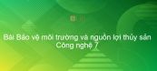 Công nghệ 7 Bài 56: Bảo vệ môi trường và nguồn lợi thủy sản