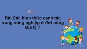 Địa lý 7 Bài 8: Các hình thức canh tác trong nông nghiệp ở đới nóng
