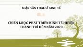 Luận văn ThS: Chiến lược phát triển kinh tế huyện Thanh Trì đến năm 2020