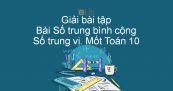 Giải bài tập SGK Toán 10 Chương 5 Bài 3: Số trung bình cộng. Số trung vị. Mốt