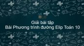 Giải bài tập SGK Toán 10 Chương 2 Bài 3: Phương trình đường Elip