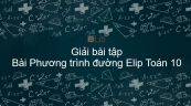 Giải bài tập SGK Toán 10 Chương 2 Bài 3: Phương trình đường Elip