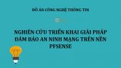 Đồ án: Nghiên cứu triển khai giải pháp đảm bảo an ninh mạng trên nền Pfsense