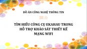 Đồ án: Tìm hiểu công cụ Ekahau trong hỗ trợ khảo sát thiết kế mạng Wifi