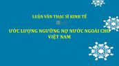 Luận văn ThS: Ước lượng ngưỡng nợ nước ngoài cho Việt Nam