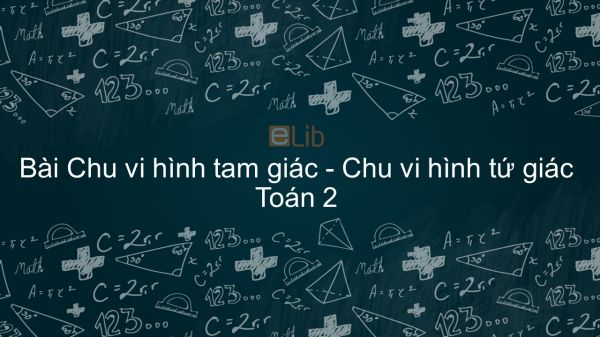 Toán 2 Chương 5 Bài: Chu vi hình tam giác - Chu vi hình tứ giác