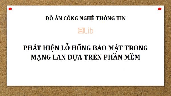 Đồ án: Phát hiện lỗ hổng bảo mật trong mạng LAN dựa trên phần mềm