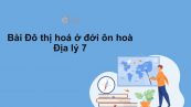 Địa lý 7 Bài 16: Đô thị hóa ở đới ôn hòa