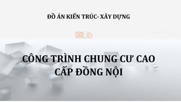 Đồ án: Công trình chung cư cao cấp đồng nội