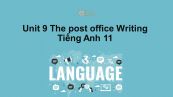 Unit 9 lớp 11: The post office-Writing