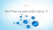 Lý 11 Bài 27: Phản xạ toàn phần