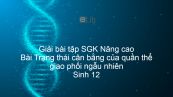 Giải bài tập SGK Sinh 12 Nâng cao Bài 21: Trạng thái cân bằng của quần thể giao phối ngẫu nhiên