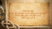 Giải bài tập SBT Lịch Sử 9 Bài 1: Liên Xô và các nước Đông Âu từ năm 1945 đến năm 70 thế kỉ XX