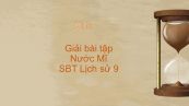Giải bài tập SBT Lịch Sử 9 Bài 8: Nước Mĩ