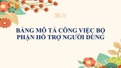 Bảng mô tả công việc bộ phận hỗ trợ người dùng