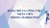 Bảng mô tả công việc nhân viên phòng Marketing