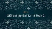 Giải bài tập SGK Toán 2 Bài: 32 - 8