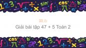 Giải bài tập SGK Toán 2 Bài: 47 + 5