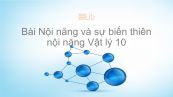 Lý 10 Bài 32: Nội năng và sự biến thiên nội năng