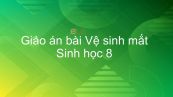 Sinh học 8 Bài 50: Vệ sinh mắt