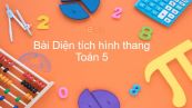 Toán 5 Chương 3 Bài: Diện tích hình thang