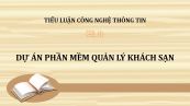 Tiểu luận: Dự án phần mềm quản lý khách sạn