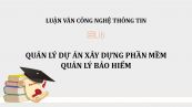 Tiểu luận: Quản lý dự án xây dựng phần mềm quản lý bảo hiểm