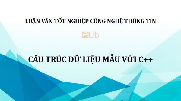 Luận văn tốt nghiệp: Cấu trúc dữ liệu mẫu với C++