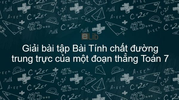 Giải bài tập SGK Toán 7 Bài 7: Tính chất đường trung trực của một đoạn thẳng